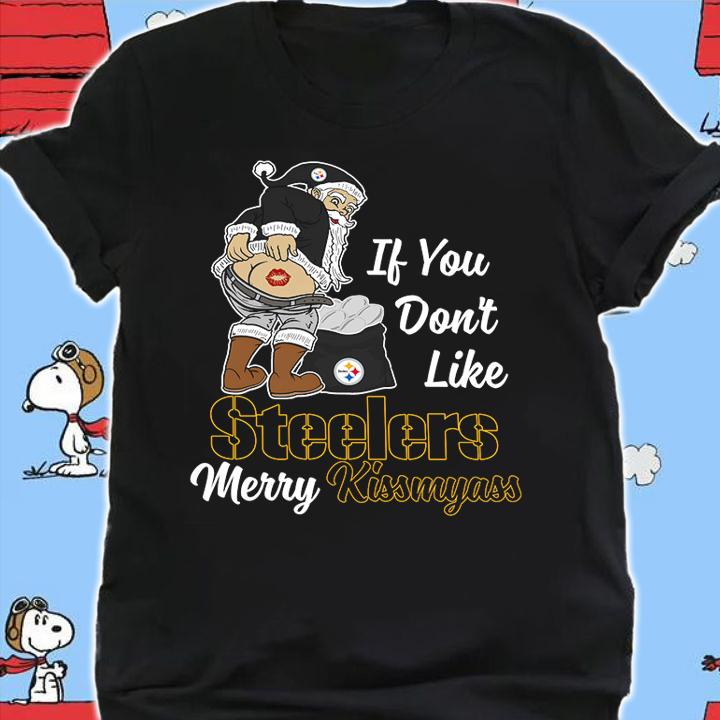 Santa Claus If You Dont Like Pittsburgh Steelers Merry Kissmyass Christmas t-shirt shirt