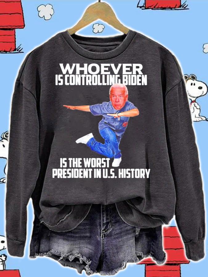 Whoever is controlling Biden is the worst President shirt t-shirt