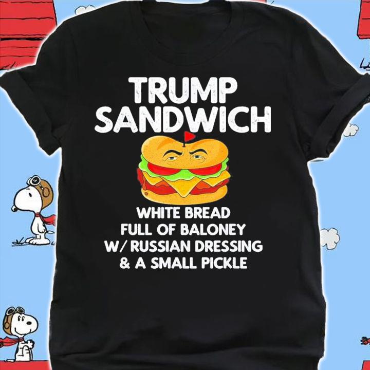 Trump Sandwich White Bread Full Of Baloney W Russian Dressing T-Shirt t-shirt