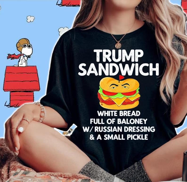 Trump Sandwich White Bread Full Of Baloney W Russian Dressing T-Shirt t-shirt