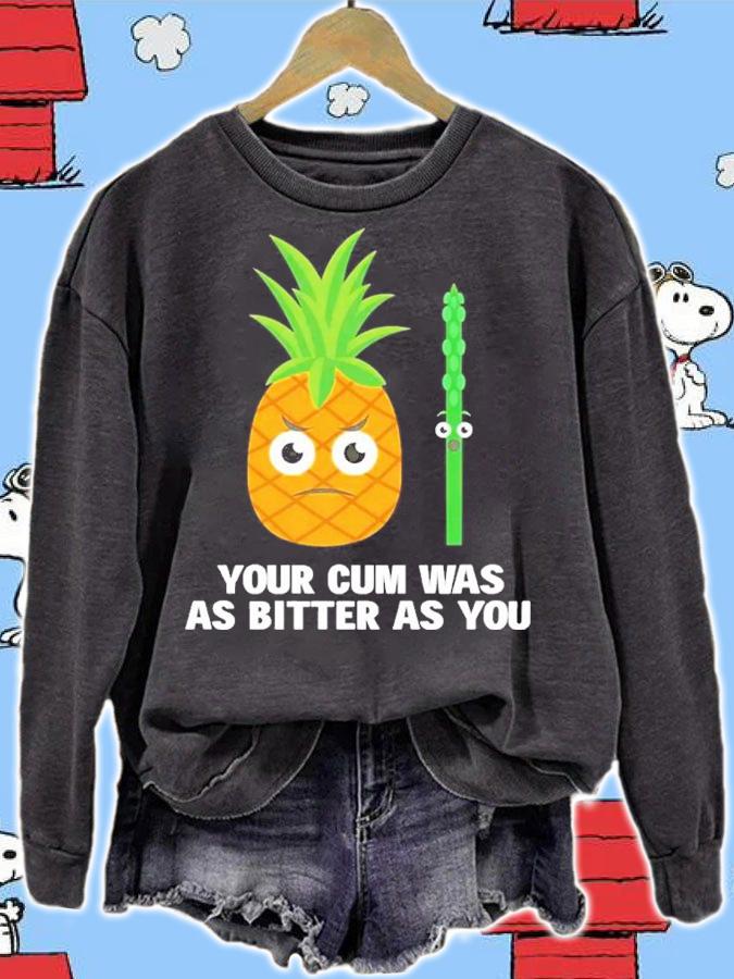 Your cum was as bitter as you shirt t-shirt