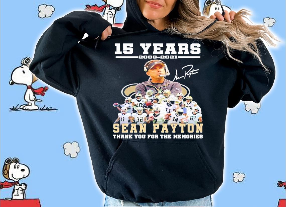 15 Years 200-2021 Sean Payton Thank You For The Memories Signatures Shirt t-shirt