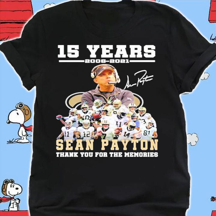 15 Years 200-2021 Sean Payton Thank You For The Memories Signatures Shirt t-shirt