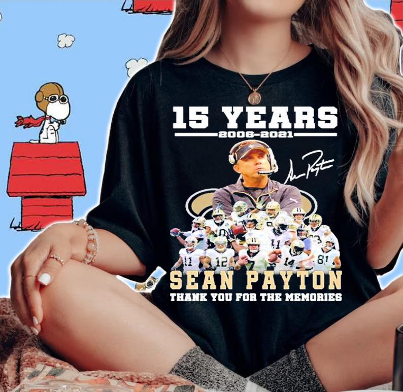 15 Years 200-2021 Sean Payton Thank You For The Memories Signatures Shirt t-shirt