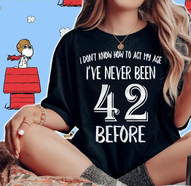 42 Years Old  Happy 42Nd Birthday Shirt t-shirt woman shirt