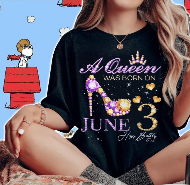 A Queen Was Born On June 3 Happy Birthday To Me Queen Shirt t-shirt woman shirt