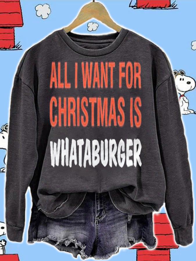All I want for Christmas is whataburger T-shirt t-shirt sweatshirt