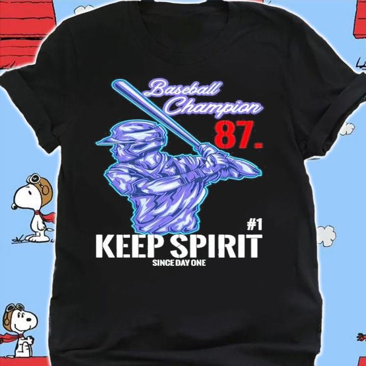 Baseball Champion Keep Spirit Since Day One Shirt t-shirt