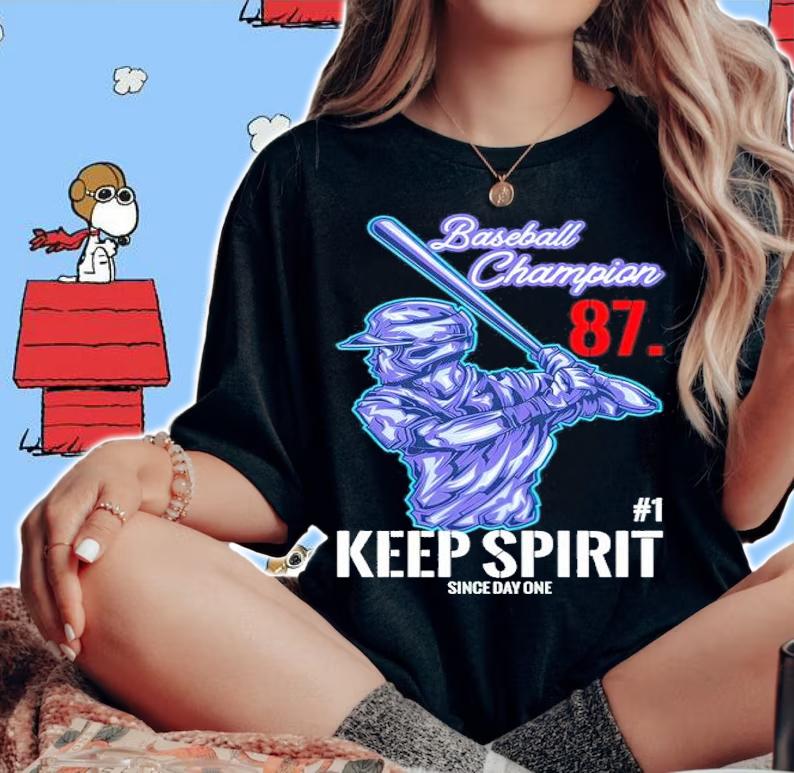 Baseball Champion Keep Spirit Since Day One Shirt t-shirt