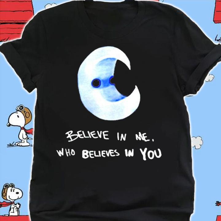 Believe In Me Who Believes In You T-Shirt t-shirt shirt