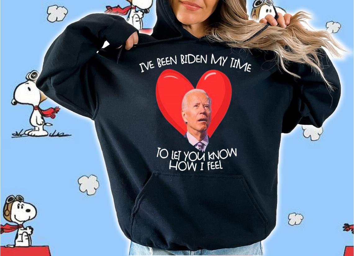Biden My Time To Tell You My Feelings Valentine T-Shirt t-shirt hoodie