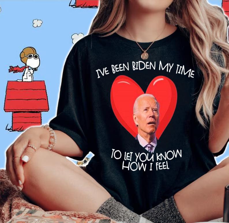 Biden My Time To Tell You My Feelings Valentine T-Shirt t-shirt woman shirt