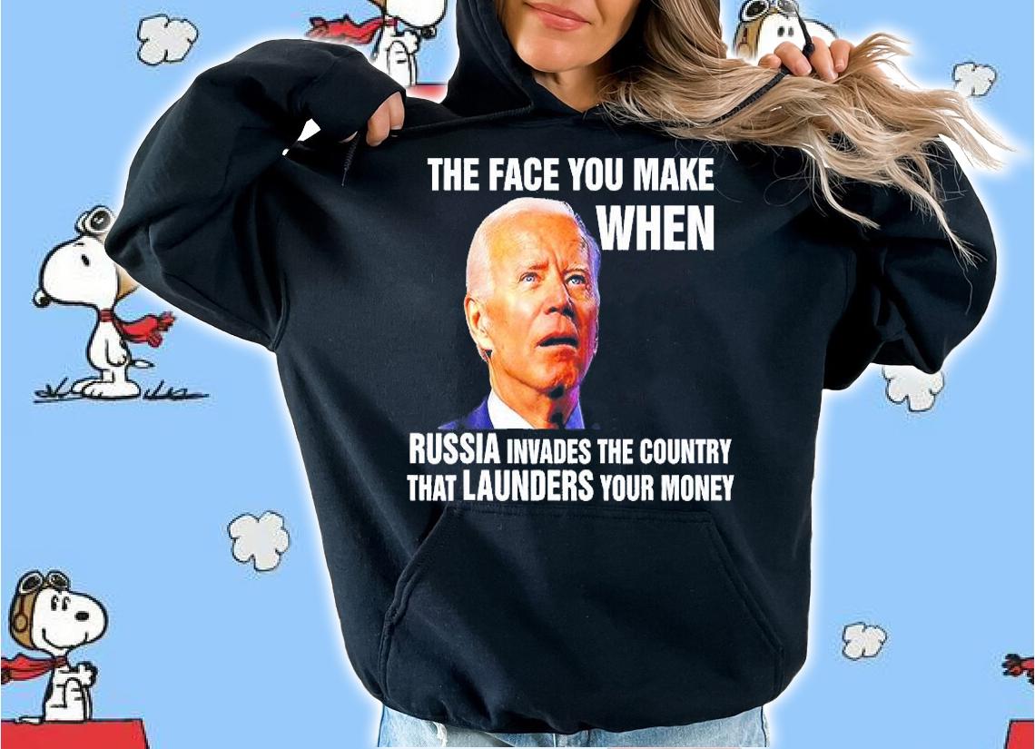 Biden The Face You Make When Russia Invades Country T-Shirt t-shirt