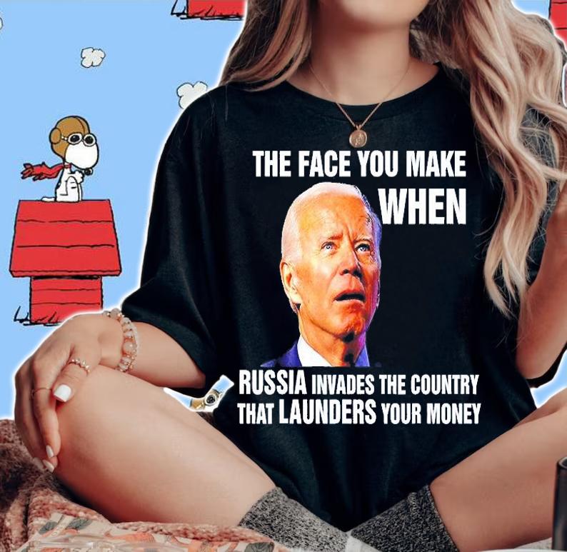 Biden The Face You Make When Russia Invades Country T-Shirt t-shirt
