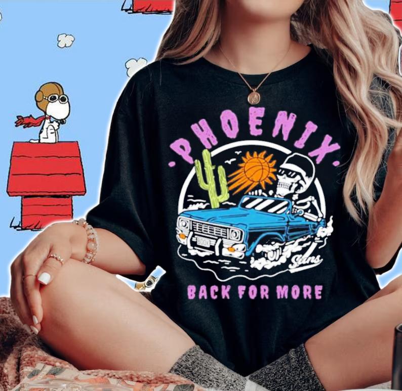 BK W Phoenix Back For More Suns Playoff Shirt t-shirt woman shirt