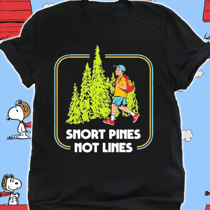Boy Snort Pines Not Lines Shirt t-shirt