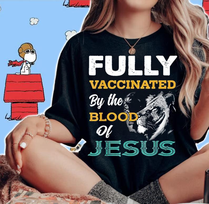 Fully Vaccinated By The Blood Of Jesus Lion God Christian T-Shirt t-shirt woman shirt