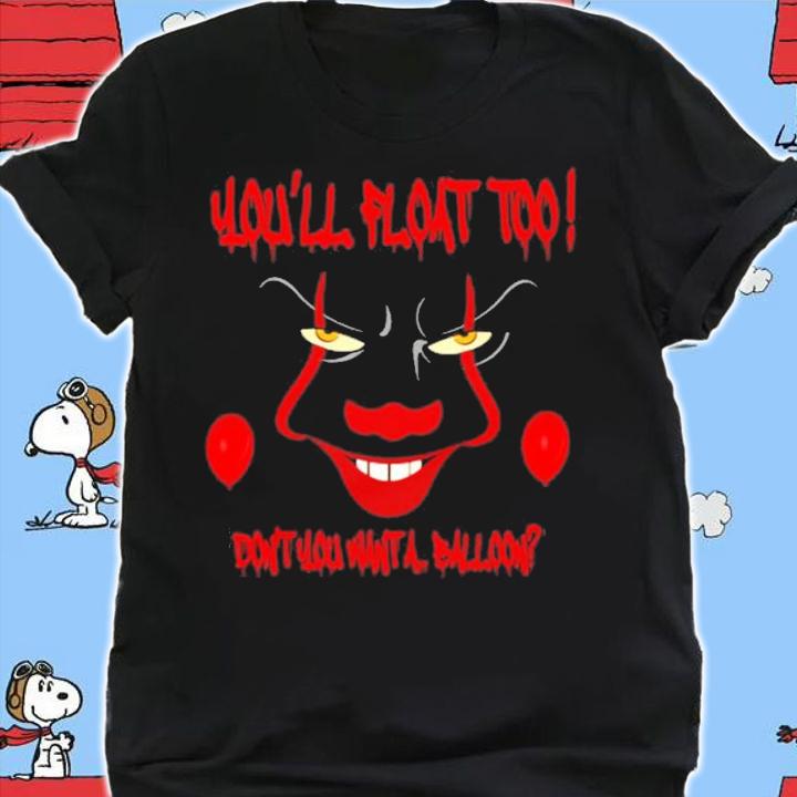 Scary Clown Face Horror Halloween You'll Float Too Don't You Want A Balloon Shirt t-shirt shirt