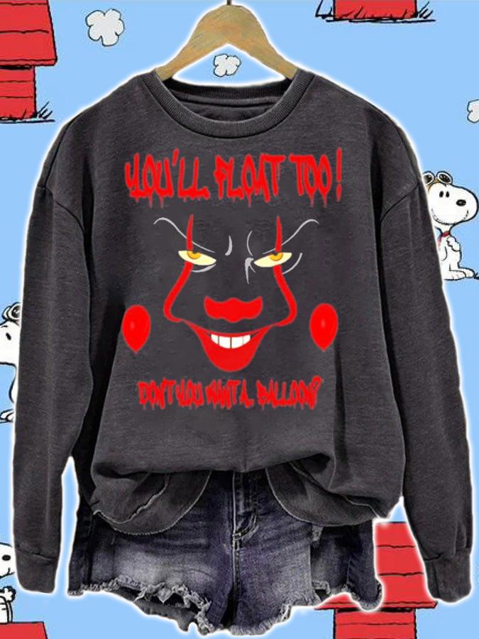 Scary Clown Face Horror Halloween You'll Float Too Don't You Want A Balloon Shirt t-shirt sweatshirt