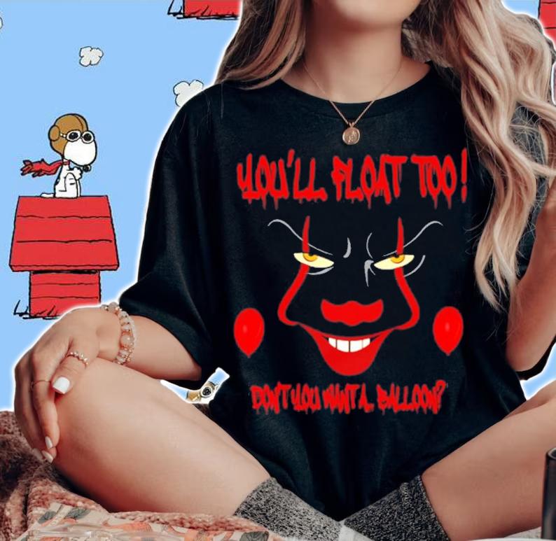 Scary Clown Face Horror Halloween You'll Float Too Don't You Want A Balloon Shirt t-shirt woman shirt
