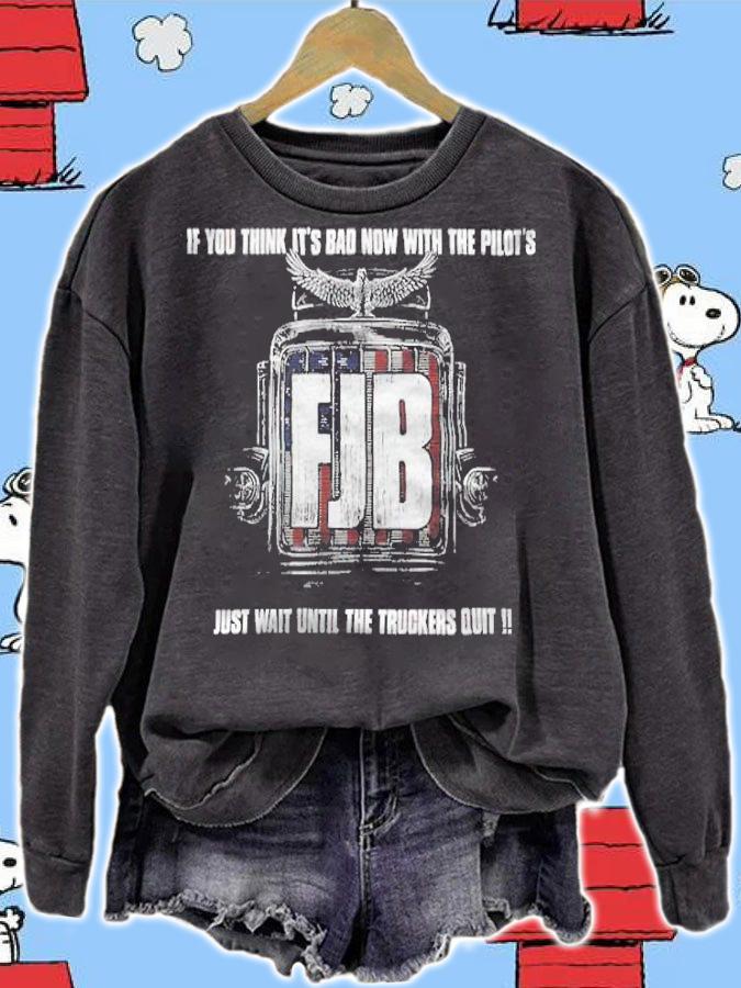 FJB If You Think It's Bad Now With The Pilot's Just Wait Until The Truckers Quit Shirt t-shirt