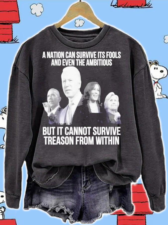 Joe Biden A Nation Can Survive Its Fools And Even The Ambitious But It Cannot Survive Treason From Within Shirt t-shirt sweatshirt