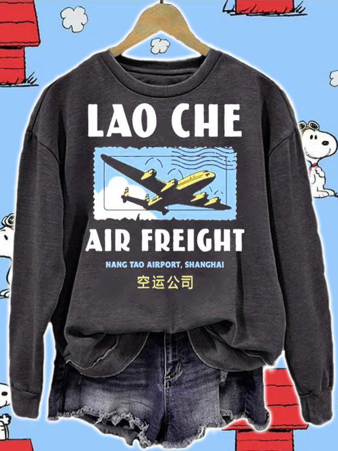 Lao Che Air Freight Nang Tao Airport Shanghai Shirt t-shirt sweatshirt