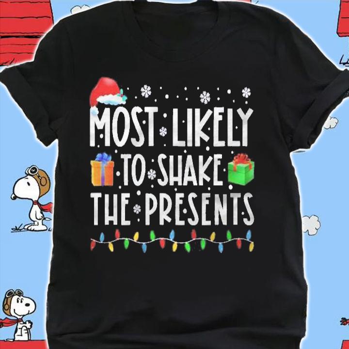 Most Likely To Shake The Presents Matching Christmas Shirt t-shirt