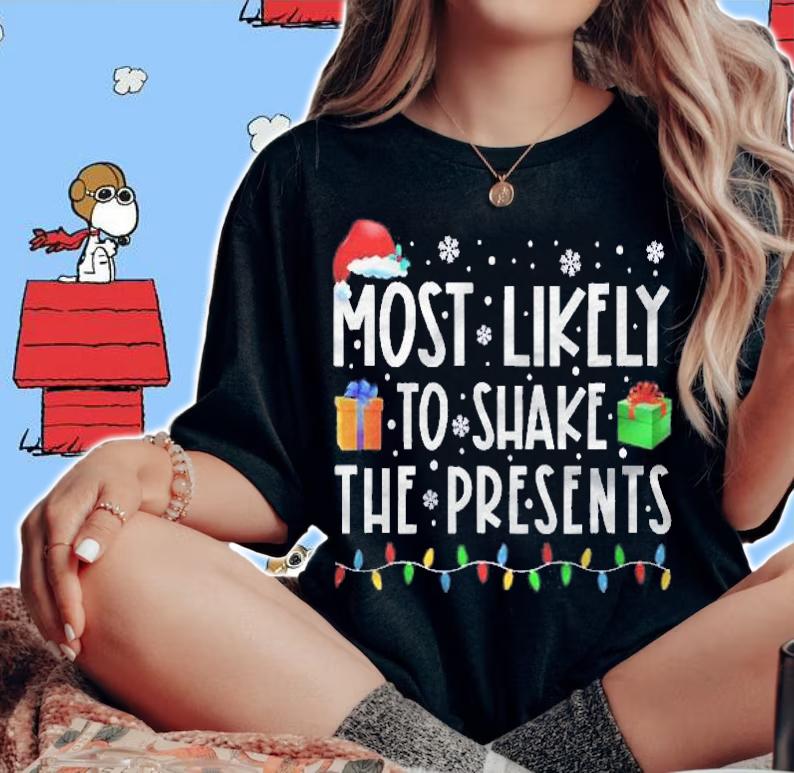 Most Likely To Shake The Presents Matching Christmas Shirt t-shirt