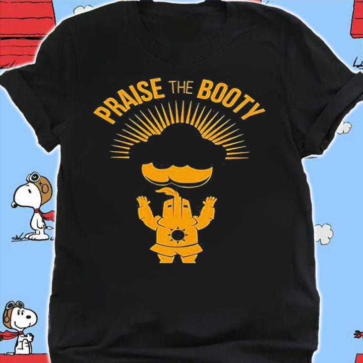 Praise The Booty T-Shirt t-shirt