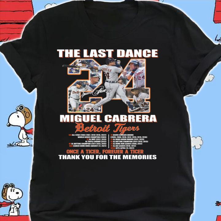 The Last Dance Miguel Cabrera Detroit Tigers One A Tigers Forever A Tigers t-shirt shirt