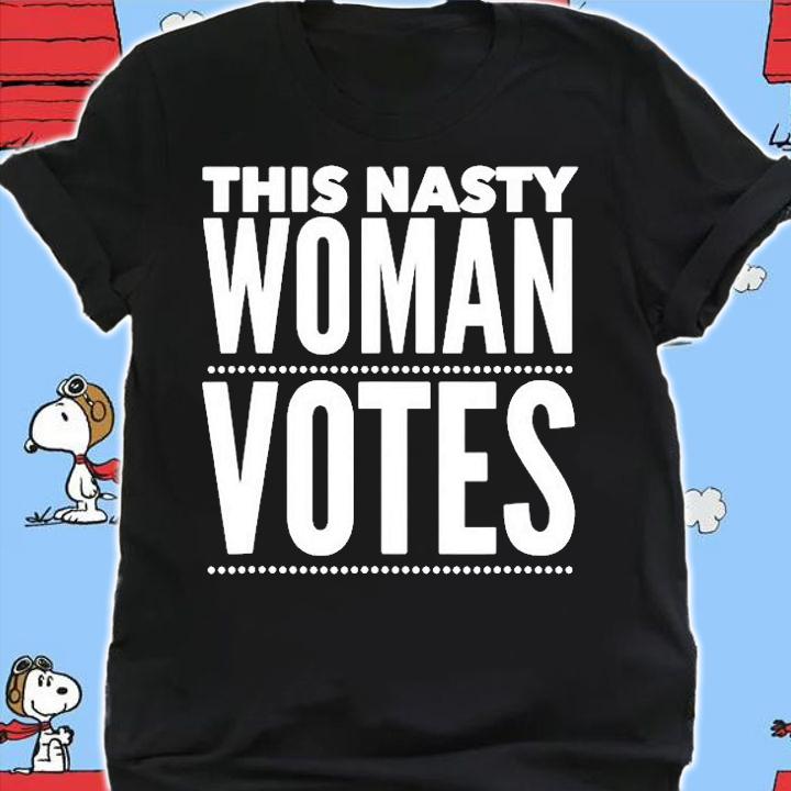 This Nasty Woman Votes Hillary Clinton T-Shirt t-shirt