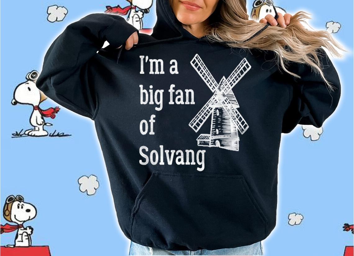 Womens Solvang California Im A Big Fan Funny Central Coast T-shirt t-shirt
