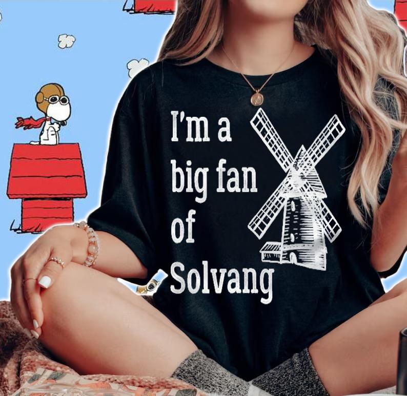 Womens Solvang California Im A Big Fan Funny Central Coast T-shirt t-shirt