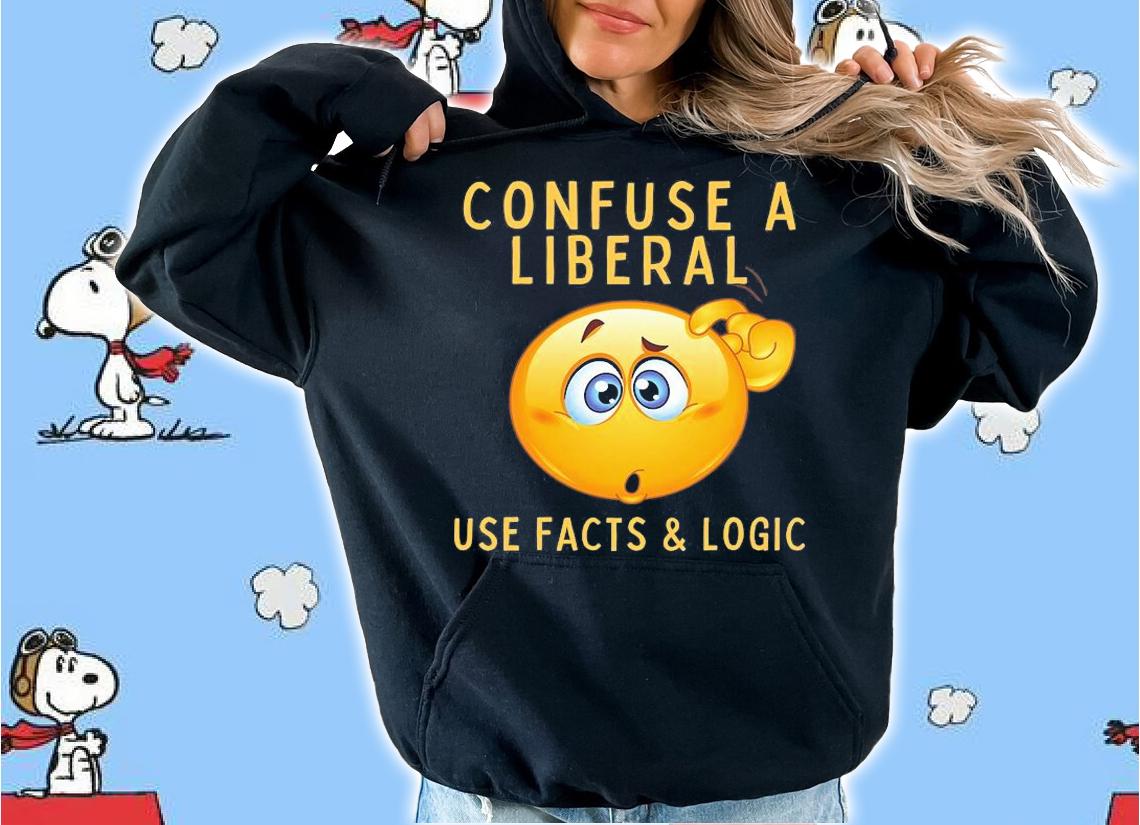 Funny Conservative Confuse A Liberal T-Shirt t-shirt hoodie