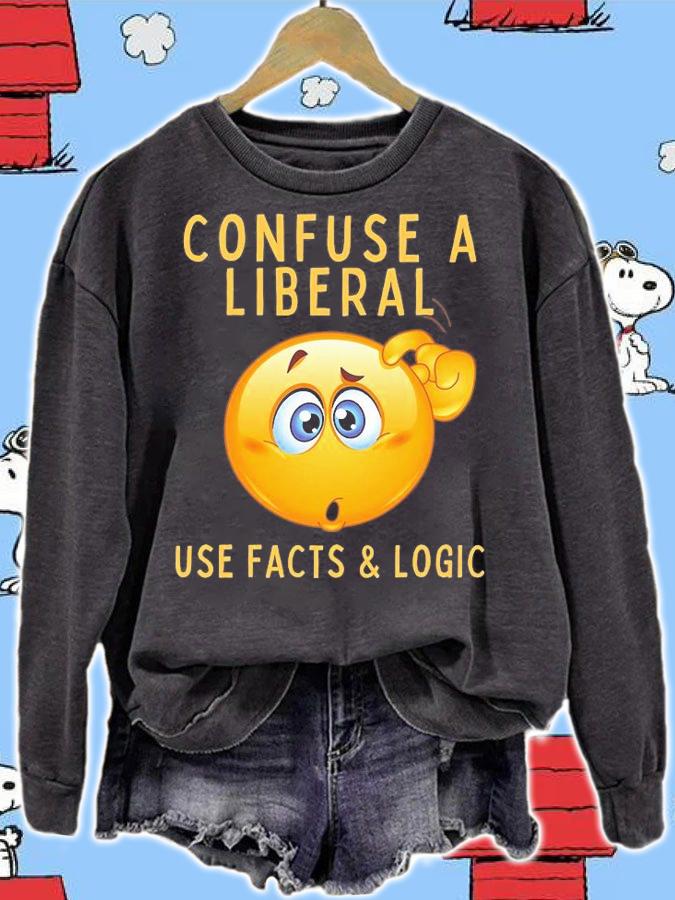 Funny Conservative Confuse A Liberal T-Shirt t-shirt sweatshirt