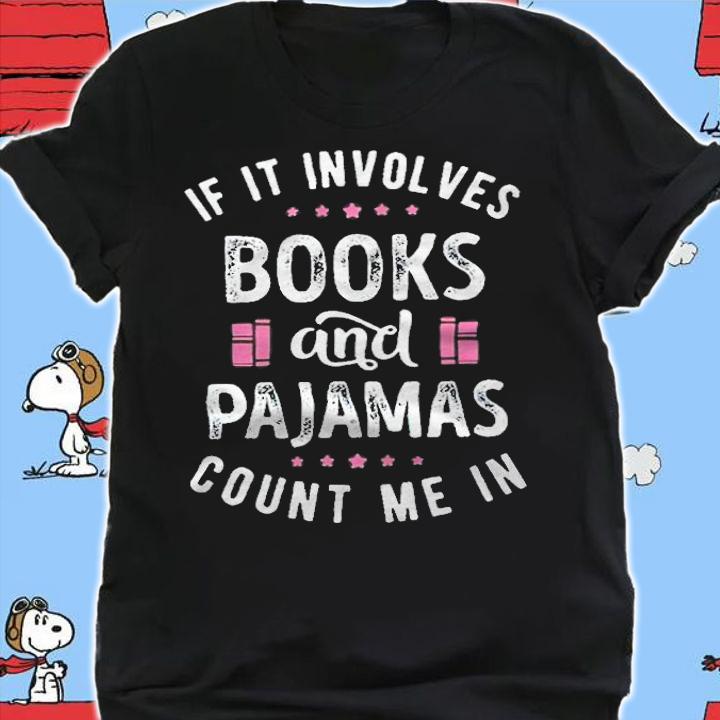 If it involves books and pajamas count me in T-shirt t-shirt