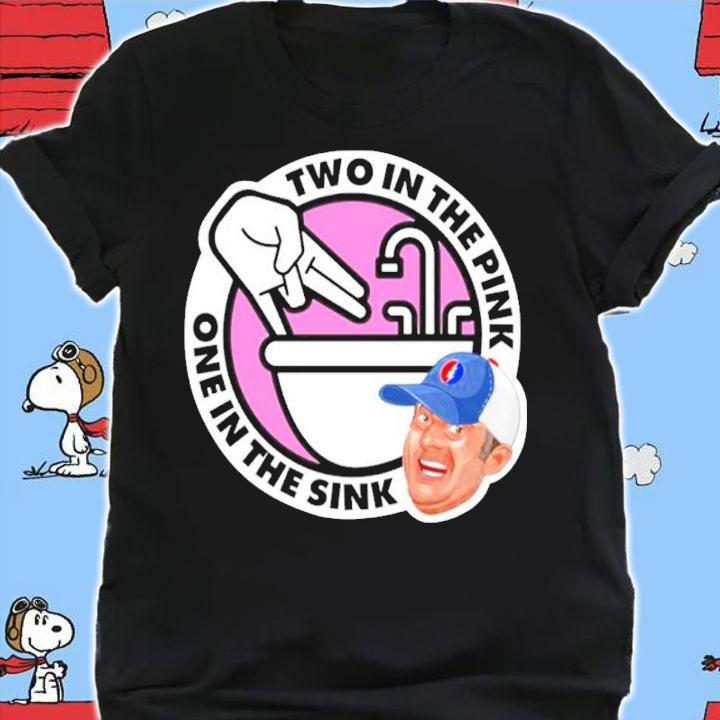 Jon Weiner Two In The Pink One In The Sink Shirt t-shirt shirt