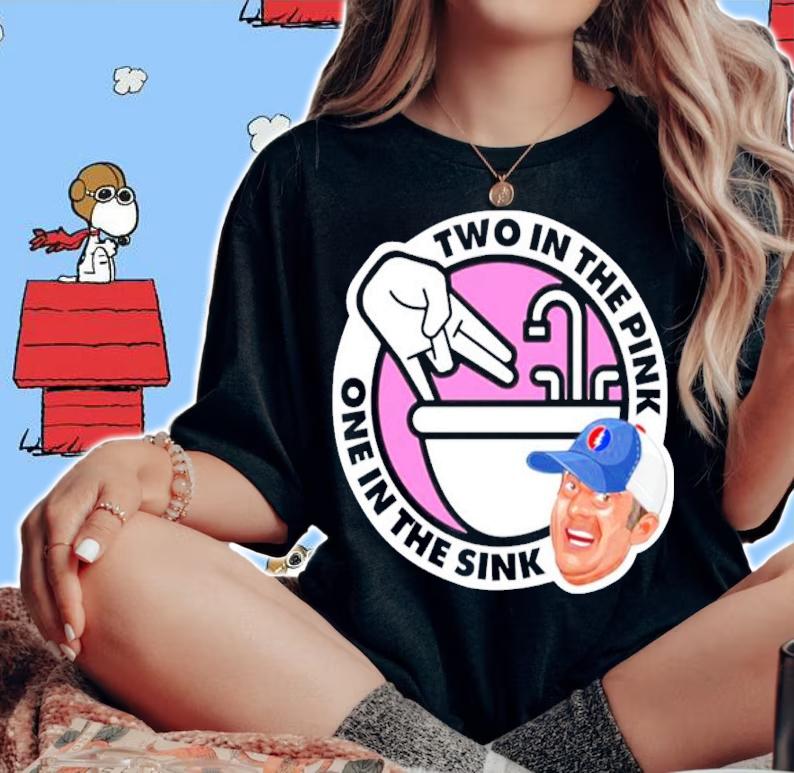 Jon Weiner Two In The Pink One In The Sink Shirt t-shirt woman shirt