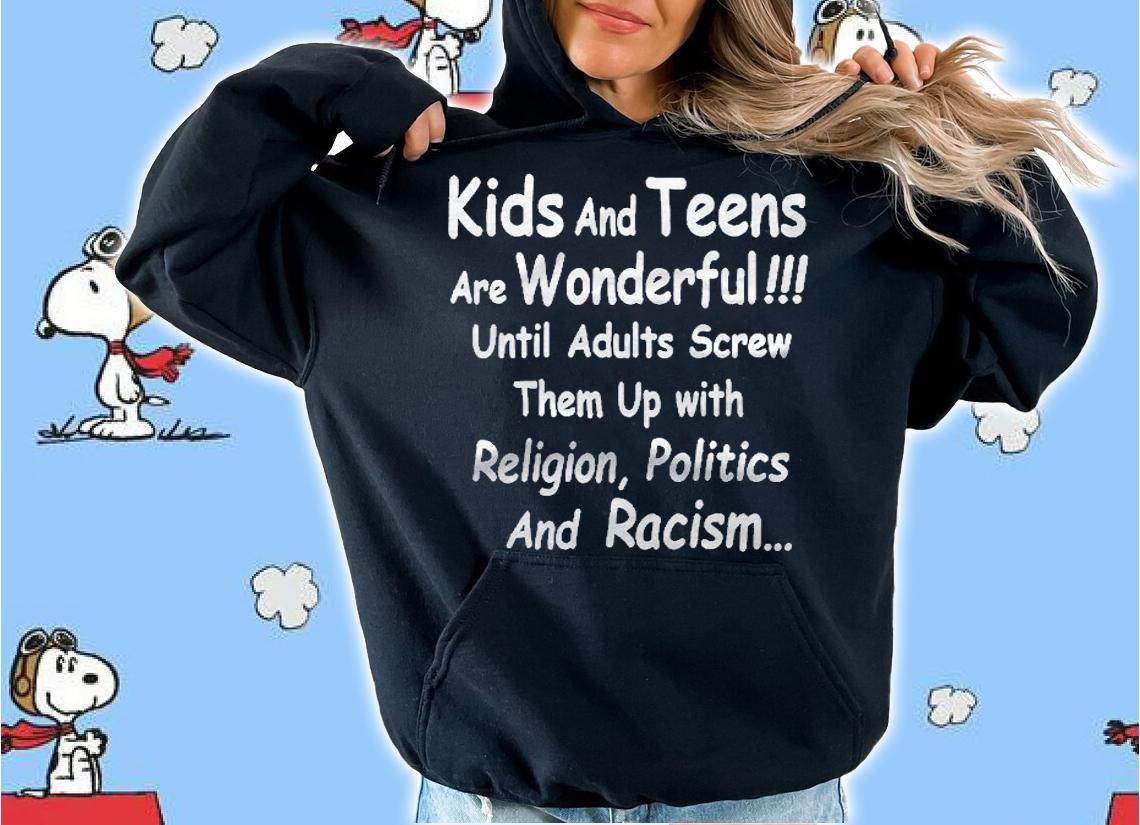 Kids And Teens Are Wonderful Mom And Dad Grandparents Gift Shirt t-shirt hoodie