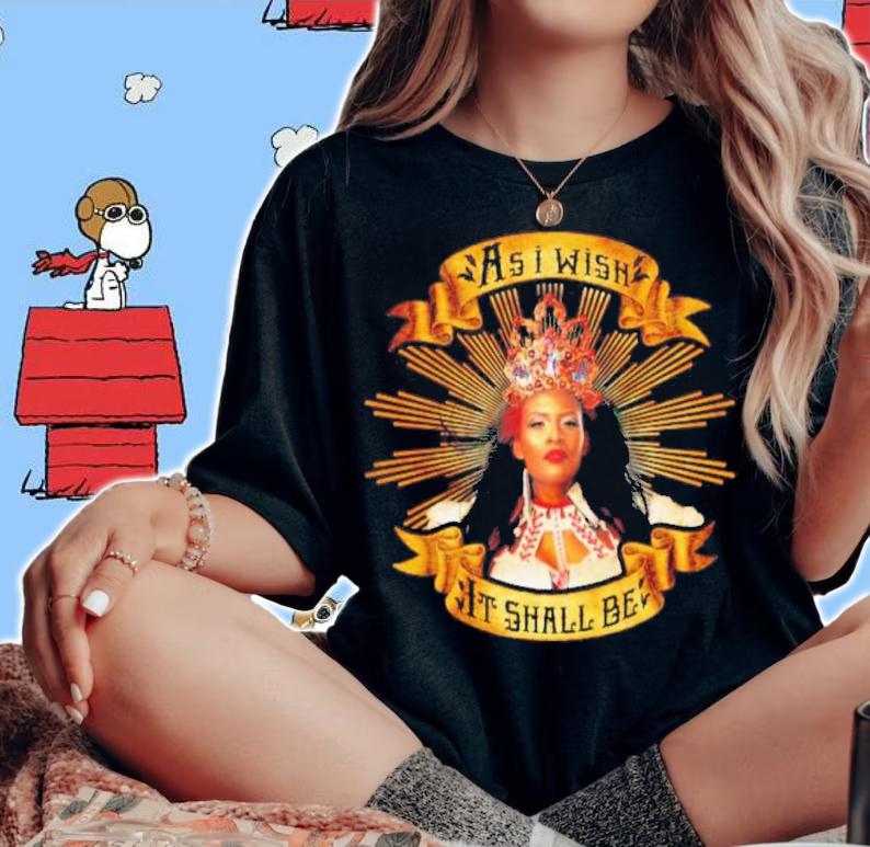 Queen Zelina As I Wish It Shall Be Shirt t-shirt