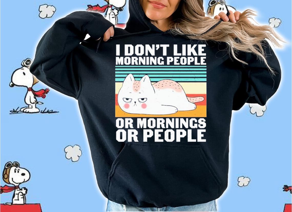 Cat I Don't Like Morning People Or Mornings Or People Vintage Shirt t-shirt