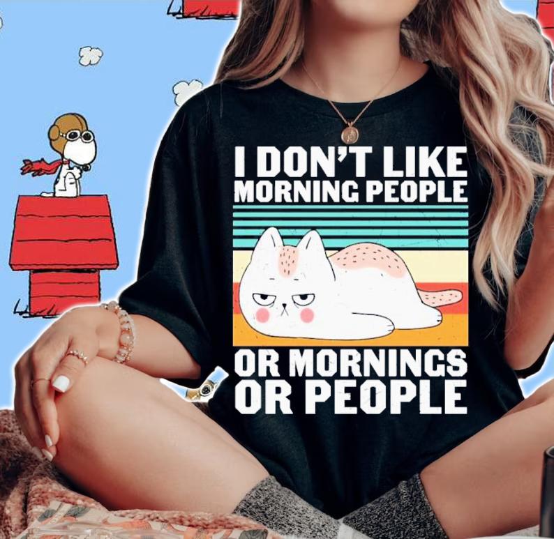 Cat I Don't Like Morning People Or Mornings Or People Vintage Shirt t-shirt