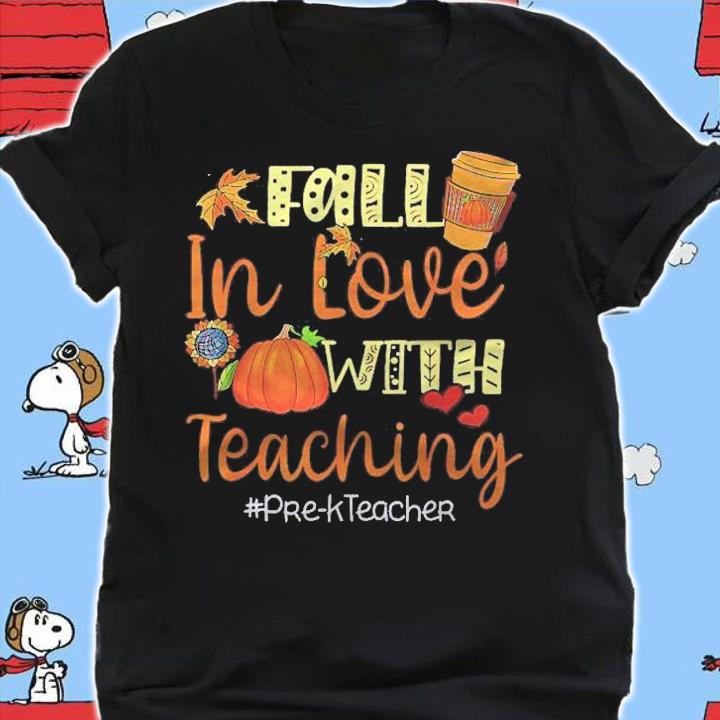 Fall In Love With Teaching Pre K Teacher Thanksgiving Shirt t-shirt shirt