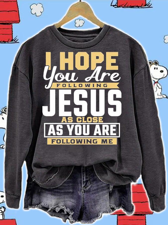 I Hope You Are Following Jesus As You Are Folling Me T-Shirt t-shirt sweatshirt