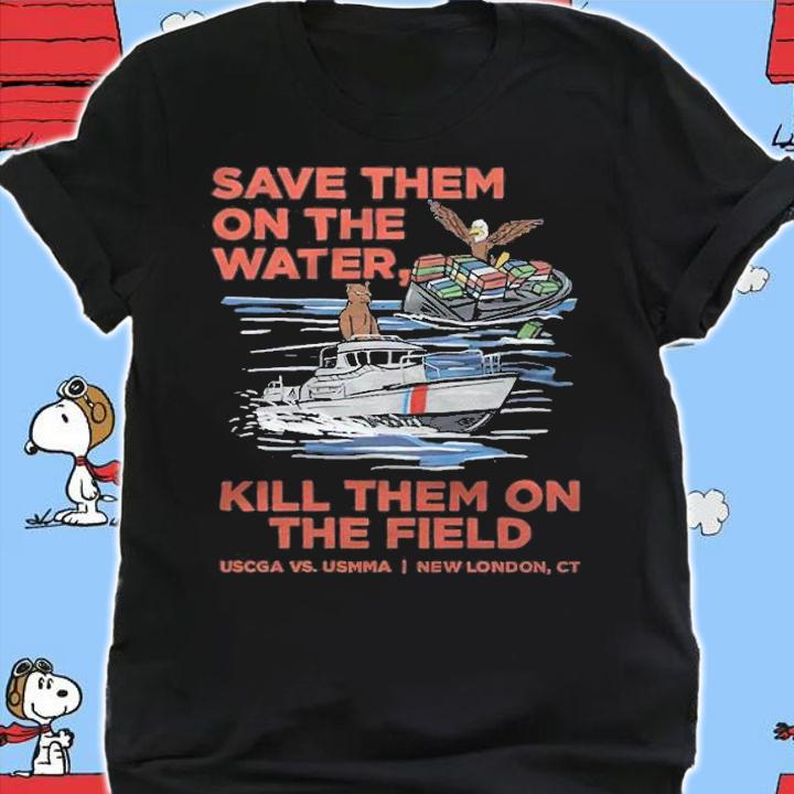 Save Them On The Water Kill Them On The Field Shirt t-shirt shirt