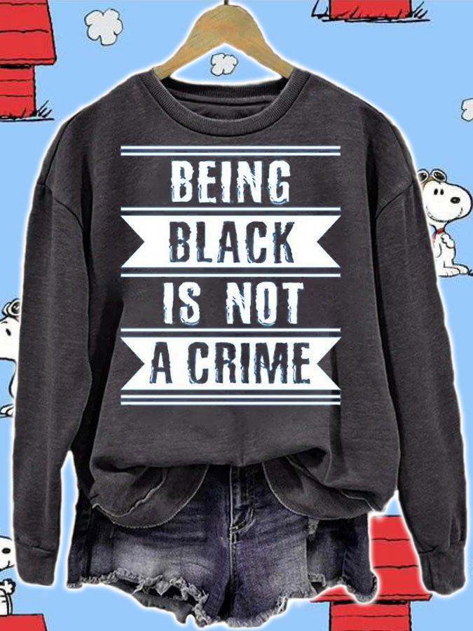 Social Justice Being Black is Not a Crime T-Shirt t-shirt sweatshirt