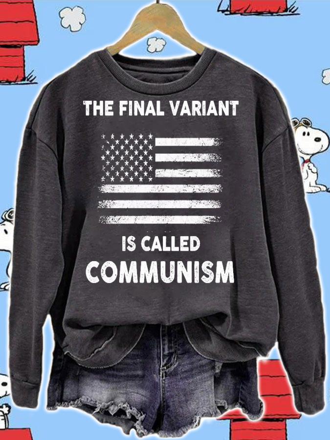 The Final Variant Is Called Communism American Flag #FJB T-Shirt t-shirt sweatshirt