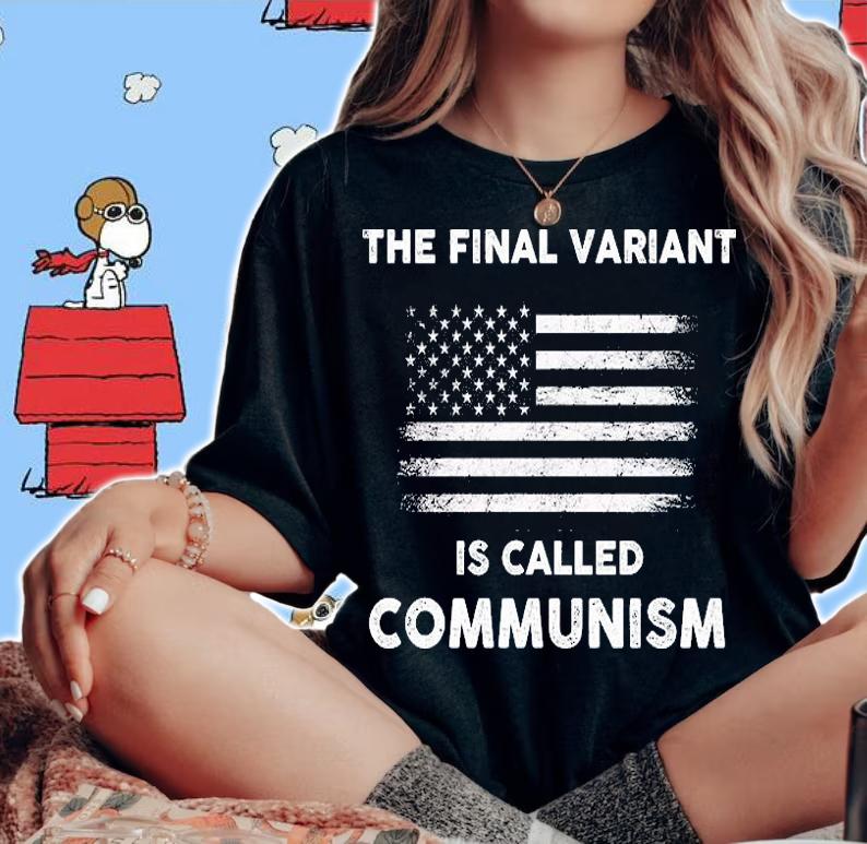 The Final Variant Is Called Communism American Flag #FJB T-Shirt t-shirt woman shirt