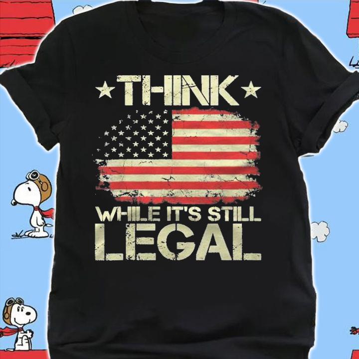 Womens Vintage Old American Flag Think While Its Still Legal Shirt t-shirt